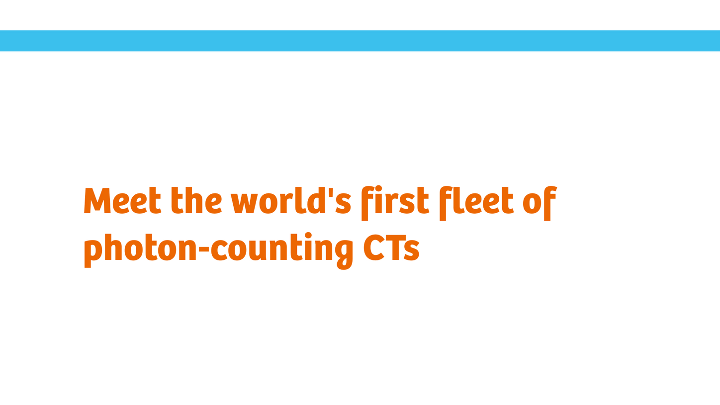 Meet the world's first fleet of photon-counting CTs