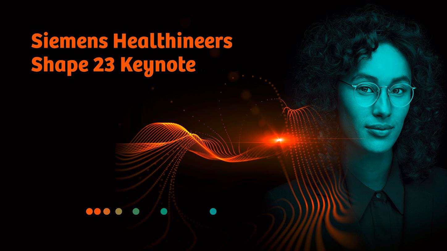 Siemens Healthineers Shape 23 Keynote