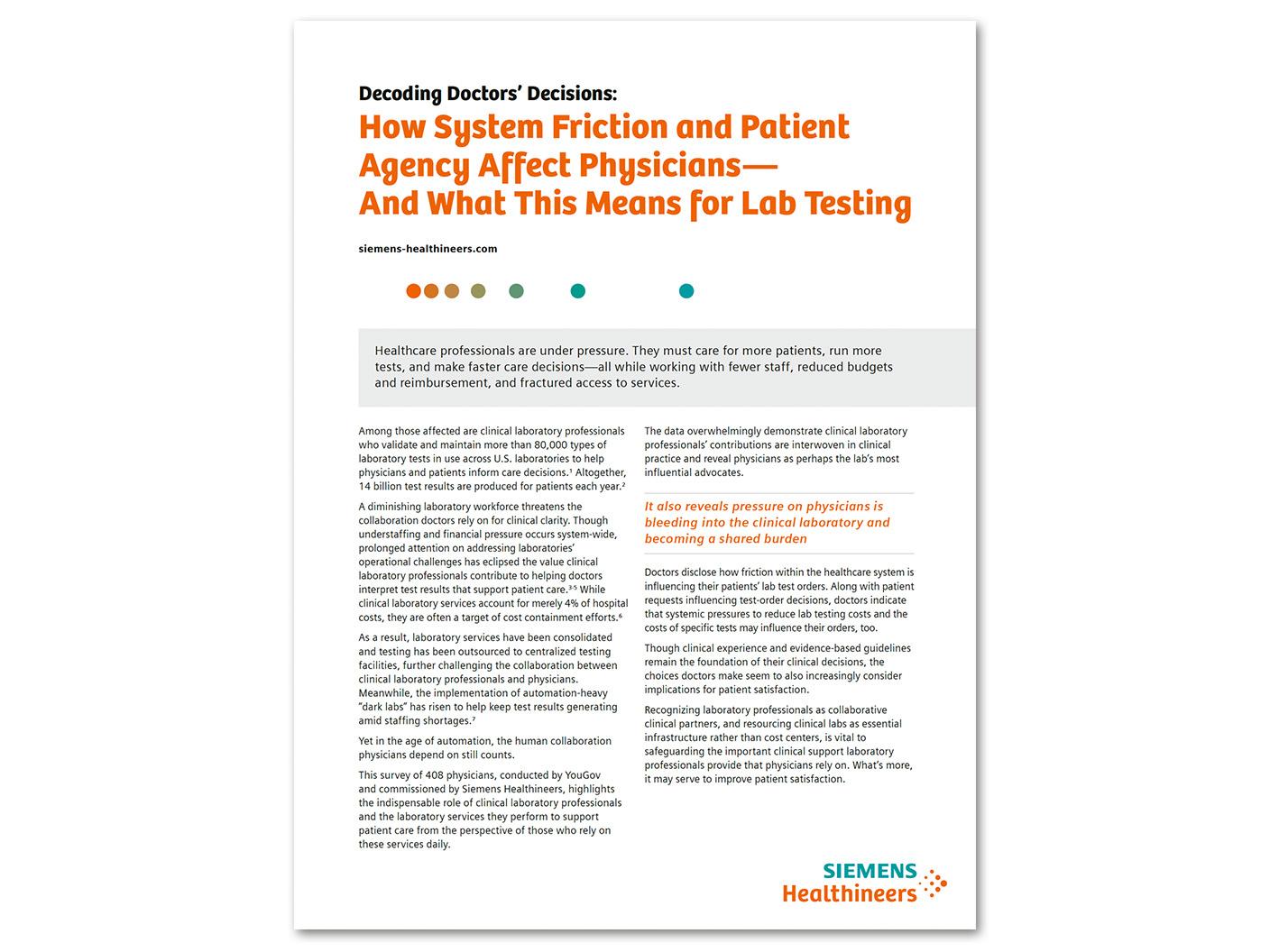 A survey of more than 400 physicians conducted by YouGov, commissioned by Siemens Healthineers, discloses how significant laboratory testing is to their clinical decisions, how systemic pressure is influencing their test orders, and how patient care depends on the support clinical laboratory professionals provide. Read the report.